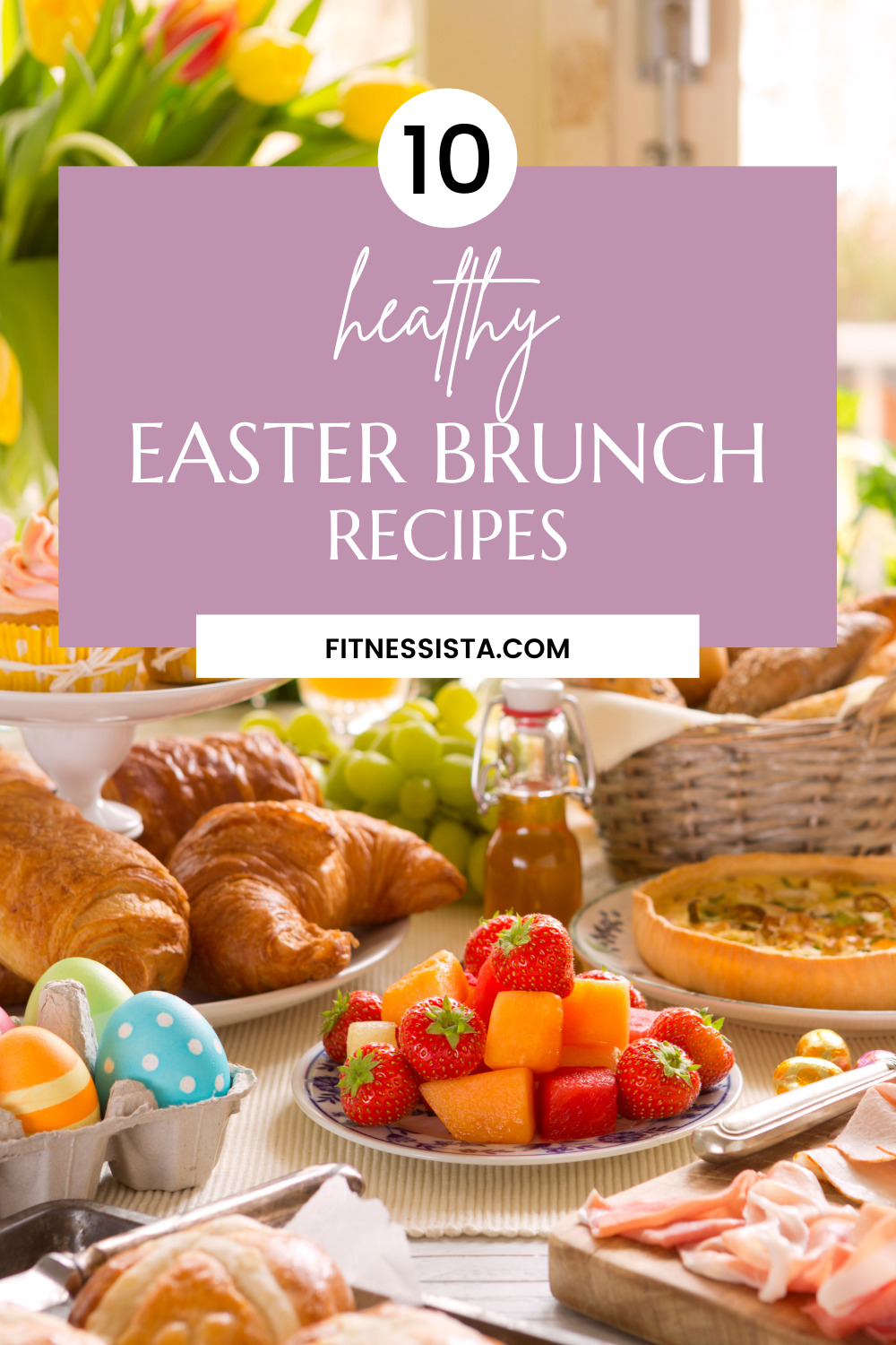 10 Healthy Easter Recipes - The Fitnessista